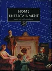 book cover of Home Entertainment (Discoveries and Inventions) by Rodney Dale