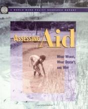 book cover of Assessing Aid: What Works, What Doesn't and Why (A World Bank by World Bank