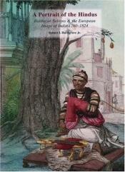 book cover of A Portrait of the Hindus: Balthazar Solvyns & the European Image of India 1760-1824 (South Asia Research) by Robert L. Hardgrave, Jr.