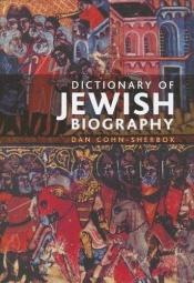 book cover of The Dictionary of Jewish Biography by Dan Cohn-Sherbok