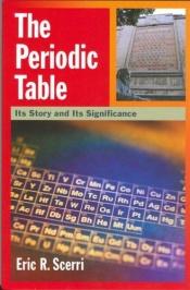 book cover of The Periodic Table: Its Story and Its Significance by Eric R. Scerri