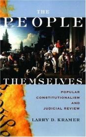 book cover of The People Themselves: Popular Constitutionalism and Judicial Review by Larry Kramer