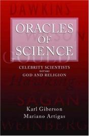 book cover of Oracles of Science: Celebrity Scientists versus God and Religion by Karl Giberson