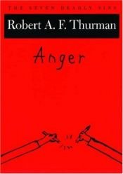 book cover of Anger : The Seven Deadly Sins (New York Public Library Lectures in Humanities) by Robert Thurman