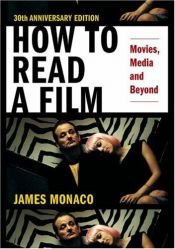 book cover of How to Read a Film: The World of Movies, Multimedia: Language, History, Theory by James Monaco