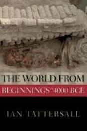 book cover of The world from beginnings to 4000 BCE by Ian Tattersall