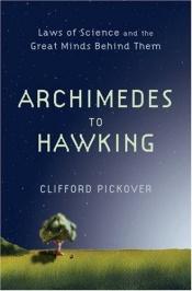 book cover of Archimedes to Hawking by Clifford A. Pickover