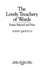 book cover of The Lovely Treachery of Words : Essays Selected and New (Studies in Canadian Literature) by Robert Kroetsch