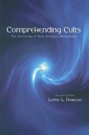 book cover of Comprehending Cults: The Sociology of New Religious Movements by Lorne L. Dawson