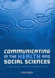 book cover of Communicating in the Health and Social Sciences by Joy Higgs