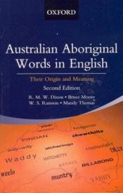 book cover of Australian Aboriginal Words in English: Their Origin and Meaning by R.M.W. Dixon