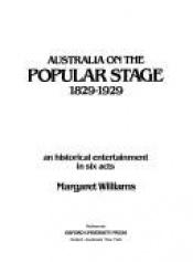 book cover of Australia on the popular stage, 1829-1929: An historical entertainment in six acts by Margaret Williams