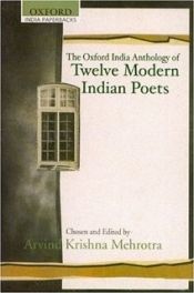 book cover of The Oxford India Anthology of Twelve Modern Indian Poets (Oxford India Paperbacks) by Arvind Krishna Mehrotra