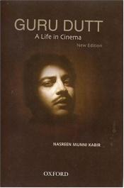 book cover of Guru Dutt: A Life in Cinema by Nasreen Munni Kabir