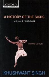 book cover of History of the Sikhs. v2: 1839-1988. rep. with corrections by Khushwant Singh