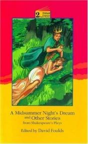book cover of A Midsummer Night's Dream and Other Stories from Shakespeare's Plays: 2100 Headwords (Oxford Progressive English Readers by विलियम शेक्सपीयर