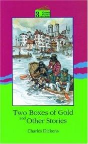 book cover of Two Boxes of Gold and Other Stories by Charles Dickens