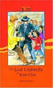 book cover of New Oxford Progressive English Readers: Level 1: the Lost Umbrella of Kim Chu by Eleanor Estes