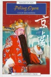 book cover of Peking Opera by Colin Mackerras