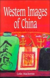 book cover of Western Images of China by Colin Mackerras