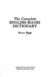 book cover of Complete English-Maori Dictionary by Bruce Biggs