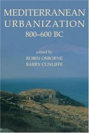 book cover of Mediterranean Urbanization 800-600 BC (Proceedings of the British Academy) by Robin Osborne