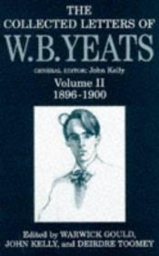 book cover of Collected Letters of W. B. Yeats: Volume II: 1896-1900 (Collected Letters of W B Yeats) by William Butler Yeats