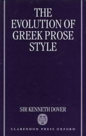 book cover of The Evolution of Greek Prose Style by Kenneth J Dover