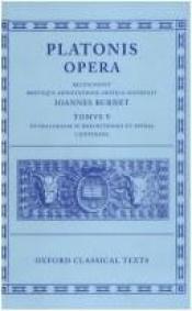 book cover of Plato Opera: (Minos, Leges; Ep., Epp., Deff., Spuria) Vol 5 (Oxford Classical Texts) by Plato
