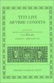 book cover of Ab Urbe Condita: Volume VI: Books XXXVI-XL (Oxford Classical Texts) by Titus Livius