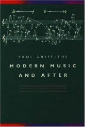 book cover of Modern Music and After - Directions Since 1945 (Clarendon Paperbacks) by Paul Griffiths