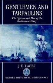book cover of Gentlemen and Tarpaulins: The Officers and Men of the Restoration Navy (Oxford Historical Monographs) by J.D. Davies