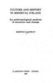 book cover of Culture and history in medieval Iceland : an anthropological analysis of structure and change by Kirsten Hastrup