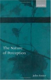 book cover of The nature of perception by John Foster