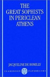 book cover of Les grands sophistes dans l'athenes de pericles by Jacqueline de Romilly