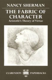 book cover of The Fabric of Character: Aristotle's Theory of Virtue by Nancy Sherman