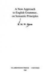 book cover of A New Approach to English Grammar, on Semantic Principles by R.M.W. Dixon