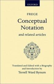 book cover of Conceptual Notation and Related Articles (Oxford Scholarly Classics) by Gottlob Frege