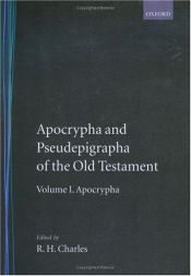book cover of Apocrypha and Pseudepigrapha of the Old Testament: Volume 1 Apocrypha by R. H. Charles