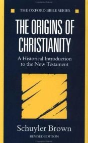 book cover of The origins of Christianity : a historical introduction to the New Testament by Schuyler Brown