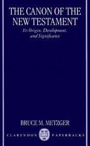book cover of The Cannon of the New Testament; Its Origin, Development and Significance by Bruce M. Metzger