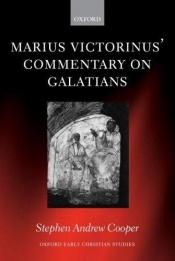 book cover of Marius Victorinus' Commentary on Galatians (Oxford Early Christian Studies) by Stephen Andrew Cooper
