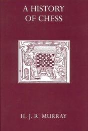 book cover of A History of Chess by Гарольд Мэррей