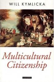 book cover of Multicultural citizenship a liberal theory of minority rights by ウィル・キムリッカ
