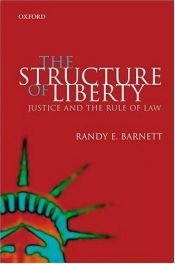 book cover of The Structure of Liberty by Randy Barnett