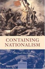 book cover of Containing Nationalism by Michael Hechter