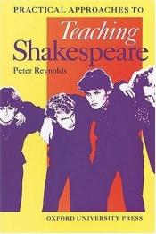 book cover of Practical Approaches to Teaching Shakespeare by Peter Reynolds