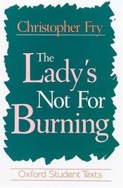 book cover of The Lady's Not for Burning: Acting Edition by Christopher Fry