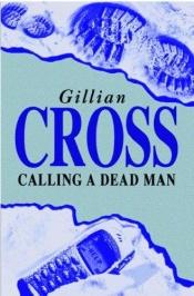 book cover of Calling a Dead Man (Rollercoasters) by Gillian Cross