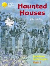 book cover of Oxford Reading Tree: Stages 8-11: Jackdaws: Pack 2: Haunted Houses by Mike Poulton